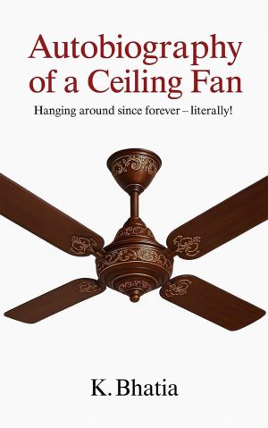 Autobiography of a Ceiling Fan