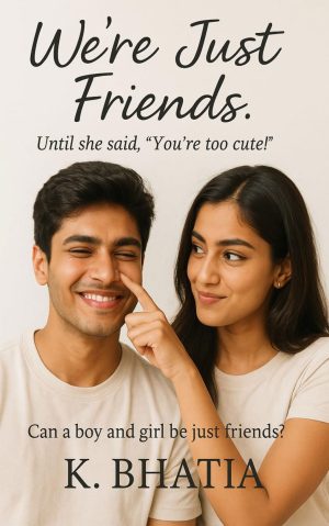 We were Just Friends: Until She Said You're Cute